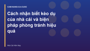 Read more about the article Cách nhận biết kèo dụ của nhà cái và biện pháp phòng tránh hiệu quả