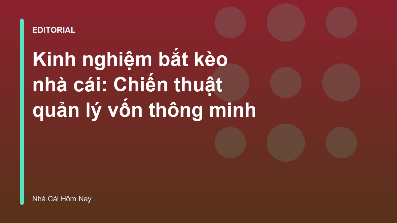 Chiến thuật quản lý vốn trong cá cược bóng đá