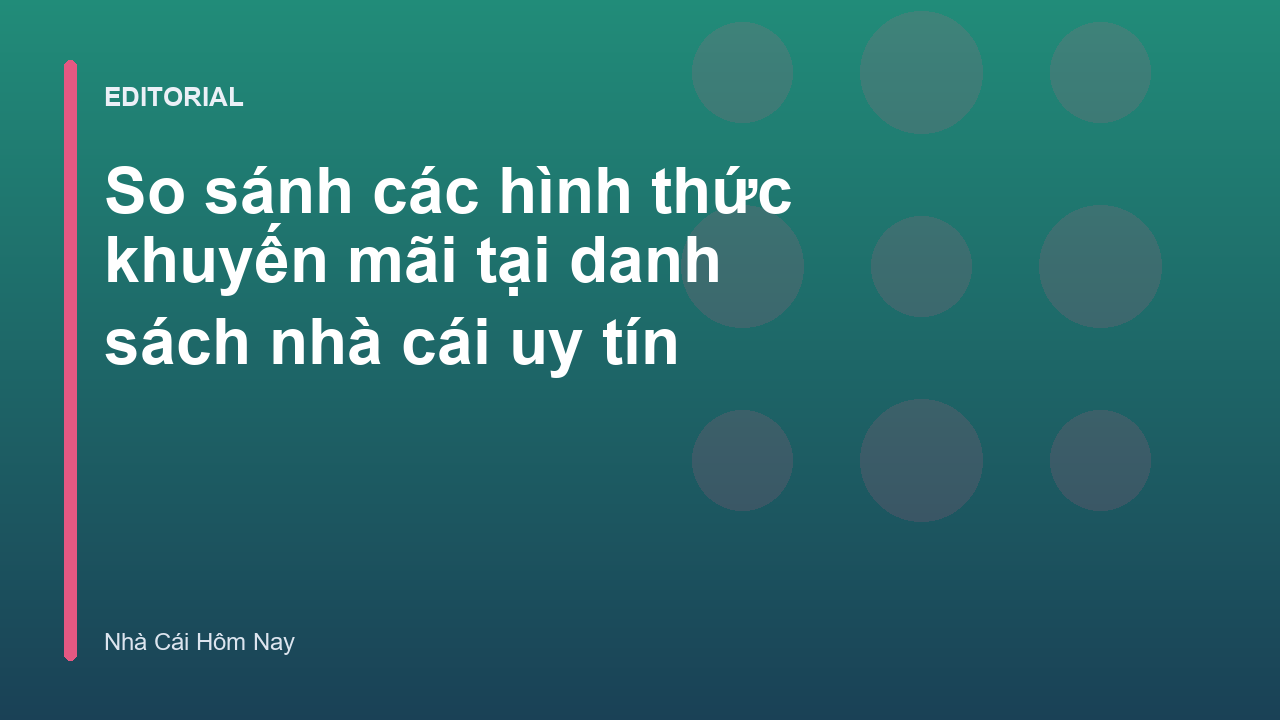 So sánh các hình thức khuyến mãi tại nhà cái trực tuyến