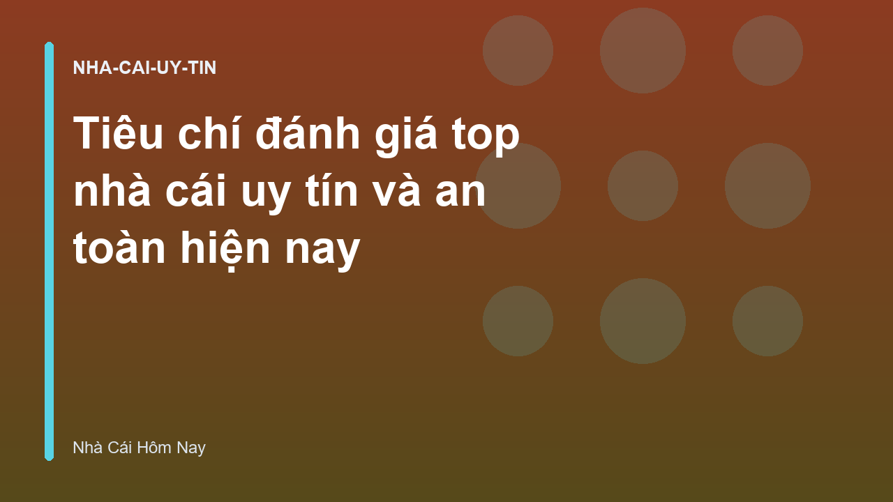 Read more about the article Tiêu chí đánh giá top nhà cái uy tín và an toàn hiện nay